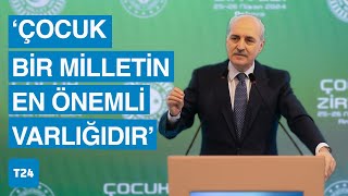 Kurtulmuş: Çocukların karşılaştığı sorunları hep beraber halletmek için mücadele etmek zorundayız