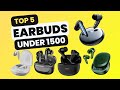 🔥5 Best Earbuds Under 1500 🔥Top 5 Best TWS Earbuds Under 1500 🔥Best Earbuds Under 1500 ⚡ Top 5 TWS ⚡