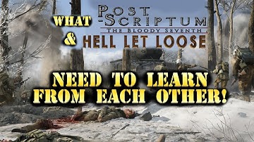 Hell Let Loose & Post Scriptum | What They Should Learn From Each Other
