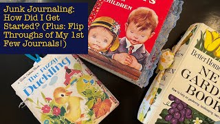 How Did I Start Making Junk Journals? (And Flip Throughs of My Early Makes!)