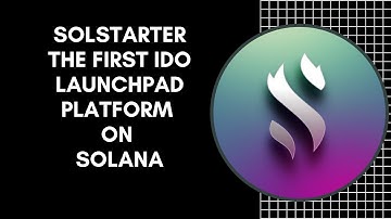 Solstarter The First IDO Launchpad Platform For The Solana Blockchain