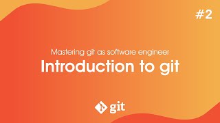 Mastering git as software engineer | Introduction to git