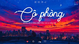 Cô Phòng - Hồ Quang Hiếu - Thời gian không thể xoá nhoà đôi ta...| Nhạc Chill TikTok 2024