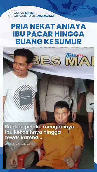 Cintanya Tak Direstui, Pria di Makassar Aniaya Ibu Pacar hingga Koma dan Buang Jasad ke Sumur