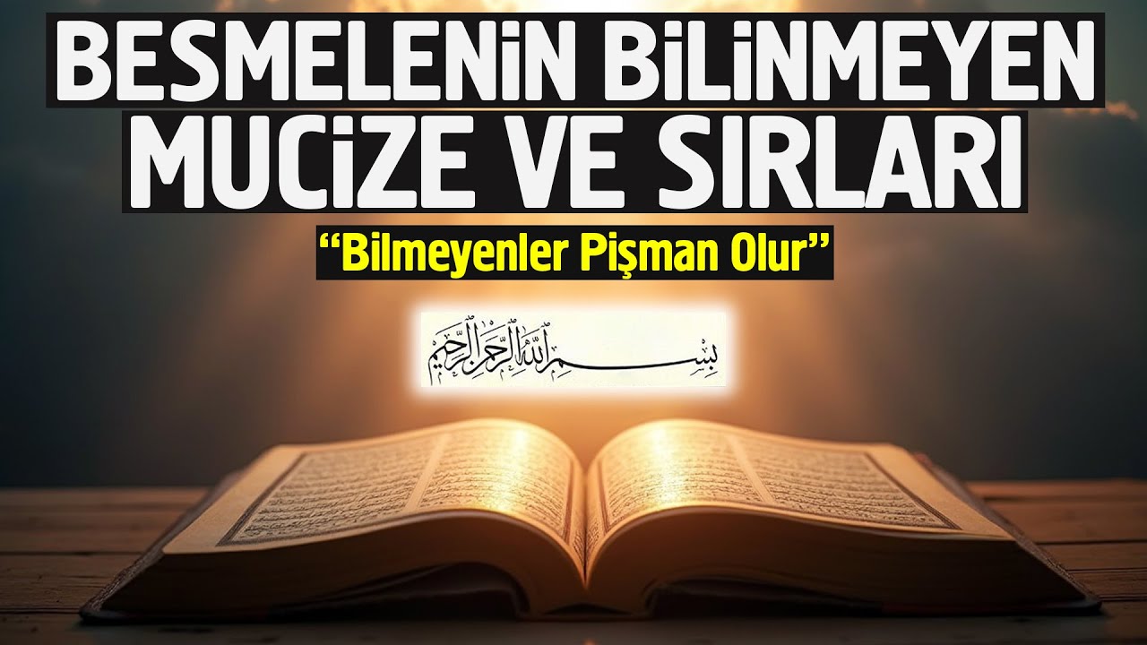 Besmelenin Bilinmeyen Mucize ve Sırları. Bilmeyen Pişman Olur