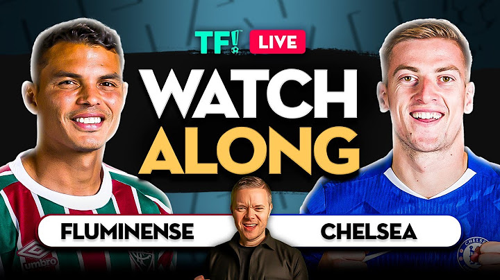 CHELSEA vs FLUMINESE LIVE FIFA Club World Cup Watchalong