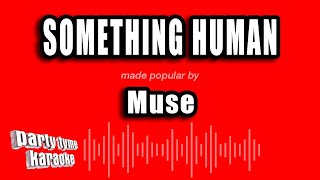 Muse - Something Human (Karaoke Version)