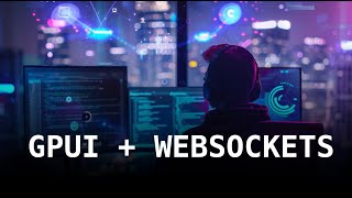 Bidirectional communication in GPUI with Web-sockets!