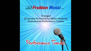 Changed (Low Key) [Originally Performed by Walter Hawkins] [Instrumental Track] chords