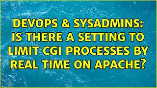 Celebrity DevOps & SysAdmins: Is there a setting to limit cgi processes by real time on Apache? Net Worth