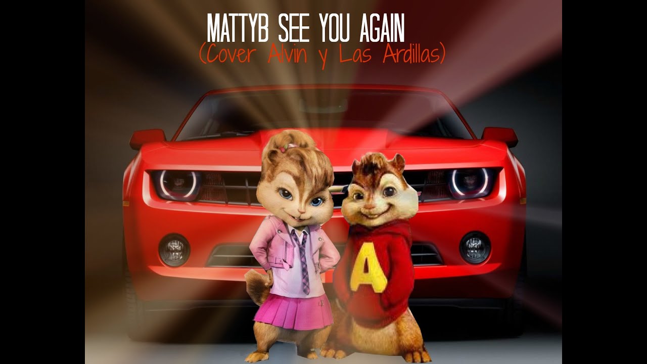 MattyB - See You Again (Cover Alvin & Las Ardillas)