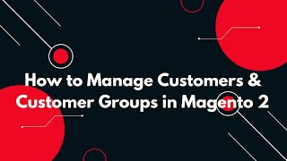 #6 🔥 How to Manage Customers & Customer Groups in Magento 2 | Full Tutorial