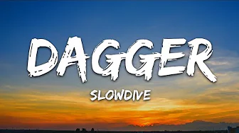 Slowdive - Dagger (Lyrics)