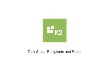 How-To: Task Step - Recipients and Rules