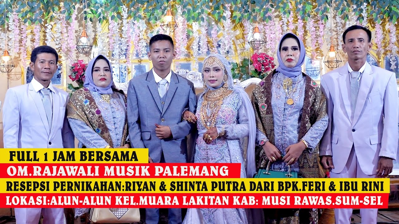 1JAM FULL BERSAMA OM.RAJAWALI.RESEPSI PERNIKAHAN : RIYAN & SHINTA.KEL.MUARA LAKITAN MURA || SUM-SEL