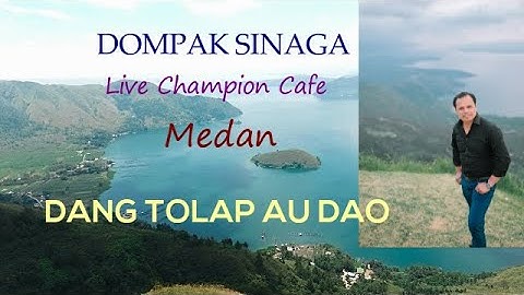 DOMPAK SINAGA - DANG TOLAP AU DAO (LIVE)