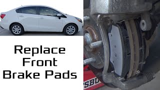 2013 Kia Rio - Replace Front Brake Pads - 2012, 2013, 2014, 2015, 2016, 2017