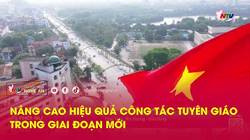 Nâng cao hiệu quả công tác tuyên giáo trong giai đoạn mới