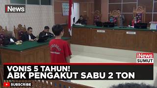 Vonis Mengejutkan! Terdakwa Kasus 2 Ton Sabu di Batam Divonis 5 Tahun | iNews Sumut
