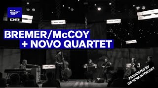 Bremer/McCoy & Novo Quartet // Tusmørke & Mit Hjerte (Live at Sommerscenen)