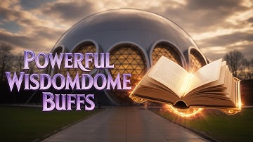 Pump up your buffs with Wisdom Dome!