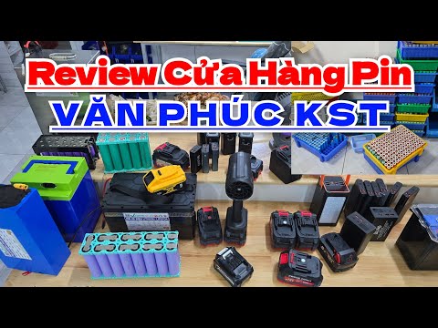 Review cửa hàng đóng pin của Văn Phúc KST 2026, Chuyên pin xe điện, sạc dự phòng, pin máy công cụ