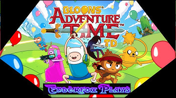 WE GOT FLAME PRINCESS!!  Bloons Adventure Time TD #5