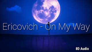 Ericovich - On My Way (8D Audio)