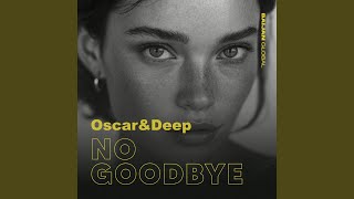 No Goodbye - Oscar & Deep