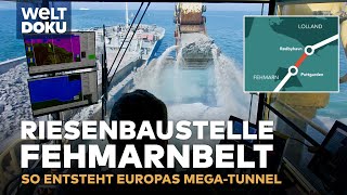 RIESENBAUSTELLE FEHMARNBELT: Mega-Absenktunnel zwischen Deutschland und Dänemark | WELT HD Doku