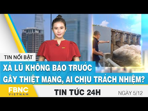 Video Tin tức 24h mới nhất 5/12 | Xả lũ không báo trước gây... - youtube