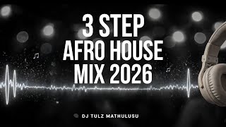 3 STEP/AFROHOUSE MIX 2026| Navy’s prayer| Le ngoma| uValo