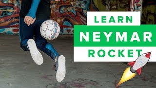 LEARN THE NEYMAR ROCKET FOOTBALL SKILL MOVE