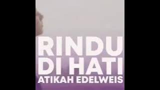 RINDU DI HATI MP3 |ATIKA EDELWEIS