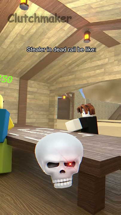 Stealer in dead rail be like: 🤑