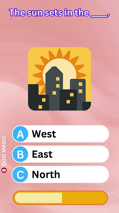 The sun sets in the ____.? BTFJQ #QuizMagic #ViralQuiz