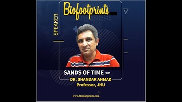 Biofootprints | Sands of Time | Prof Shandar Ahmad