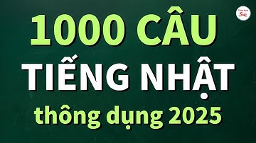 1000 CÂU TIẾNG NHẬT THÔNG DỤNG 2025 | Học Nhanh – Giao Tiếp Chuẩn Như Người Nhật