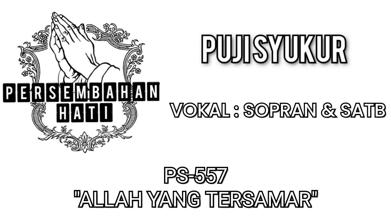 PS 557 ALLAH YANG TERSAMAR VOKAL SOPRAN SATB YouTube Ps 557 allah yang tersamar vokal sopran satb youtube