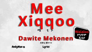 Dawite Mekonen - Mee Xiqqoo (Lyrics) | Oromo Music | Oromiffa   አማርኛ ትርጉም