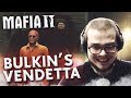 MAFIA 2: BULKIN'S VENDETTA!