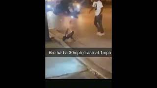 Bro Had A 30Mph Crash At 1Mph