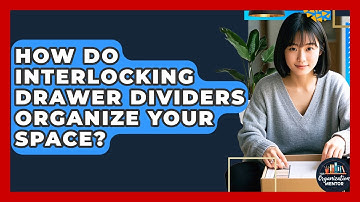 How Do Interlocking Drawer Dividers Organize Your Space? - Your Organization Mentor