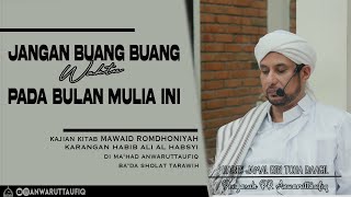 JANGAN BUANG BUANG WAKTU DI BULAN RAMADHAN