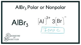 AlBr3 Polar or Nonpolar Aluminium Tribromide