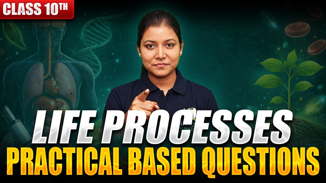 Class 10 Life Processes: Full Practical Based Questions🔬Varsha Ma'am | CBSE Board Exam 2026 Special