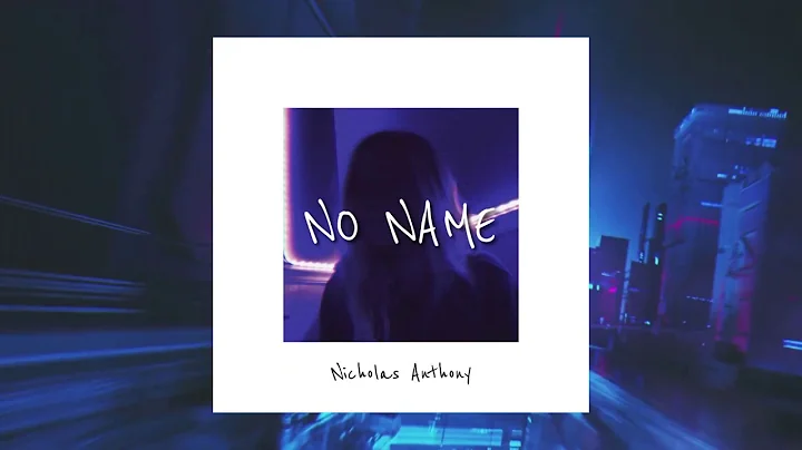 Nicholas Anthony - No Name
