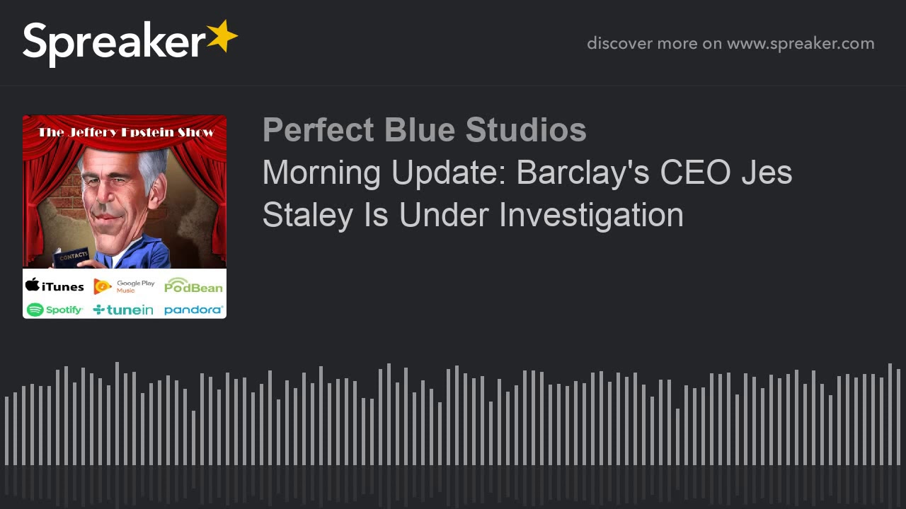 Morning Update: Barclay's CEO Jes Staley Is Under Investigation
