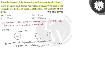 A shell of mass \( 10 \mathrm{~kg} \) is moving with a velocity of ...