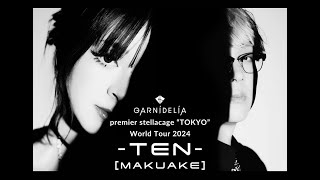 【Teaser Ver.1[jp]】GARNiDELiA premier stellacage ”TOKYO” World Tour 2024 -TEN- [MAKUAKE]